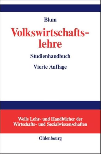 Volkswirtschaftslehre: Studienhandbuch (Wolls Lehr- und Handbücher der Wirtschafts- und Sozialwissenschaften)