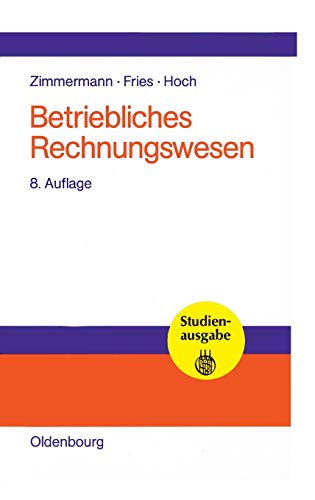 Stock image for Betriebliches Rechnungswesen: Bilanz und Erfolgsrechnung - Kosten- und Leistungsrechnung - Wirtschaftlichkeits- und Investitionsrechnung (German Edition) for sale by Lucky's Textbooks