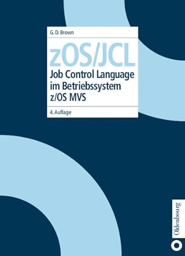 zOS/JCL Job Control Language im Betriebssystem z/OS MVS - Brown, Gary DeWard