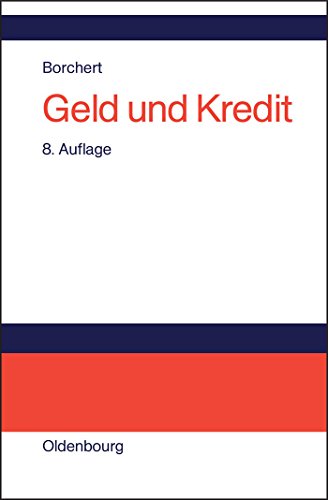 Geld und Kredit: EinfÃ¼hrung in die Geldtheorie und Geldpolitik (German Edition) (9783486274202) by Borchert, Manfred