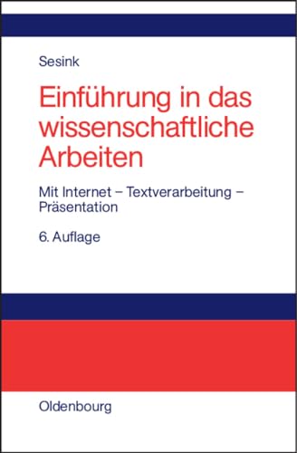 Imagen de archivo de Einfhrung in das wissenschaftliche Arbeiten: Mit Internet - Textverarbeitung - Prsentation a la venta por medimops