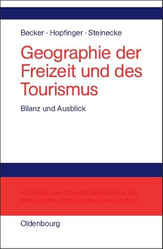 Beispielbild fr Geographie der Freizeit und des Tourismus: Bilanz und Ausblick zum Verkauf von medimops