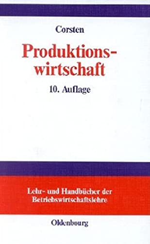 Stock image for Produktionswirtschaft: Einfhrung in das industrielle Produktionsmanagement for sale by medimops