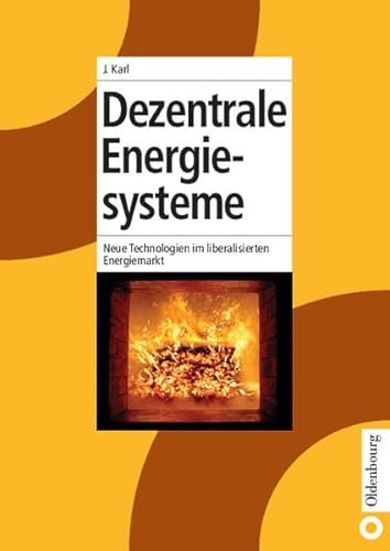 Beispielbild fr Dezentrale Energiesysteme: Neue Technologien im liberalisierten Energiemarkt Karl, Jürgen zum Verkauf von myVend