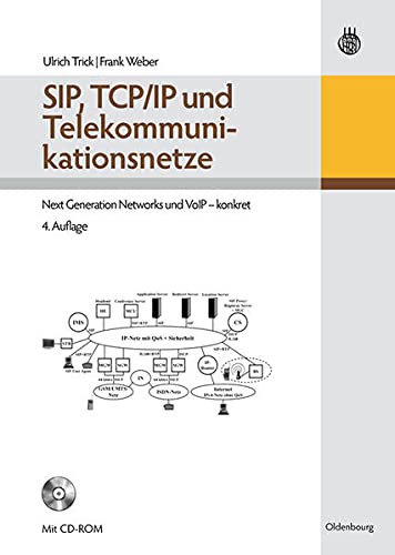 SIP, TCP/IP und Telekommunikationsnetze: Anforderungen - Protokolle - Architekturen - Trick Ulrich, Weber Frank