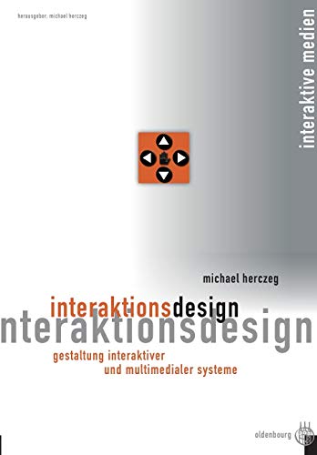 Interaktionsdesign: Gestaltung interaktiver und multimedialer Systeme - Herczeg, Michael