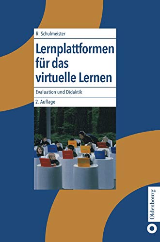 Lernplattformen fÃ¼r das virtuelle Lernen: Evaluation und Didaktik (German Edition) (9783486275735) by Schulmeister, Rolf