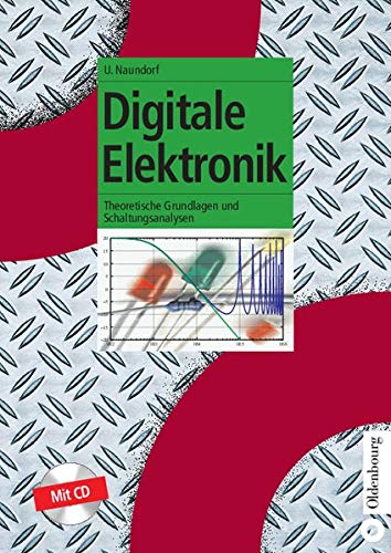 9783486275988: Digitale Elektronik: Theoretische Grundlagen und Schaltungsanalyse