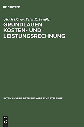 Stock image for Grundlagen Kosten- und Leistungsrechnung (Intensivkurs Betriebswirtschaftslehre) (German Edition) for sale by Lucky's Textbooks