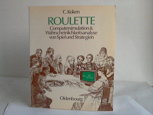 Stock image for Roulette. Computersimulation & Wahrscheinlichkeitsanalyse von Spiel und Strategien for sale by medimops