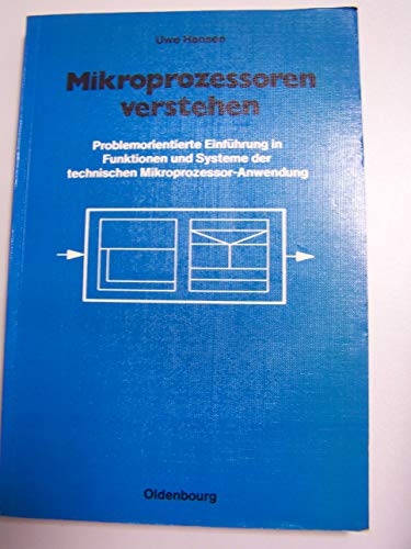 9783486288117: Mikroprozessoren verstehen. Problemorientierte Einfhrung in Funktionen und Systeme der technischen Mikroprozessor-Anwendung