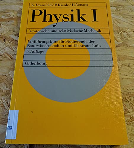 Stock image for Physik I. Newtonsche und relativistische Mechanik. Einfhrungskurs fr Studierende der Naturwissenschaften und Elektrotechnik for sale by medimops