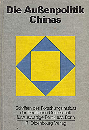 Stock image for Die Aussenpolitik Chinas. Entscheidungsstruktur, Stellung in der Welt, Beziehungen zur Bundesrepublik Deutschland. for sale by Zubal-Books, Since 1961