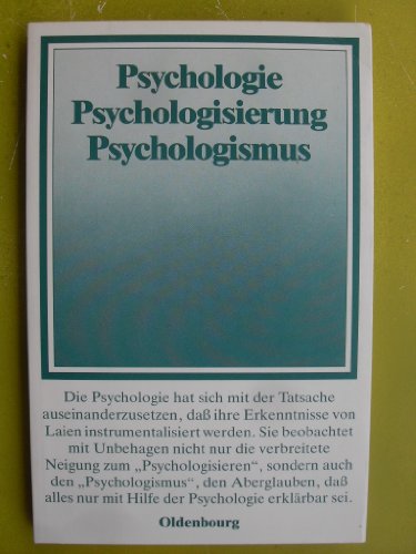 Psychologie, Psychologisierung, Psychologismus.