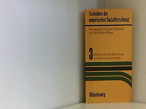 9783486448313: Techniken der empirischen Sozialforschung Band 3: Erhebungsmethoden: Beobachtung und Analyse von Kommunikation.