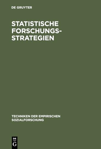 Techniken der empirischen Sozialforschung. Band 6: Statistische Forschungsstrategien.