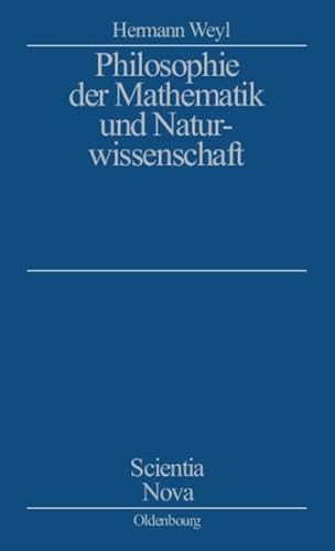 Philosophie der Mathematik und Naturwissenschaft: Nach der 2. Auflage des amerikanischen Werkes übersetzt und bearbeitet von Gottlob Kirschmer Weyl, Hermann - Weyl, Hermann; Kirschmer, Gottlob