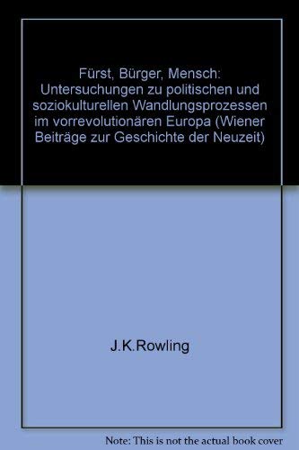 Beispielbild fr Frst, Brger, Mensch : Unters. zu polit. u. soziokulturellen Wandlungsprozessen im vorrevolutionren Europa. zum Verkauf von CSG Onlinebuch GMBH