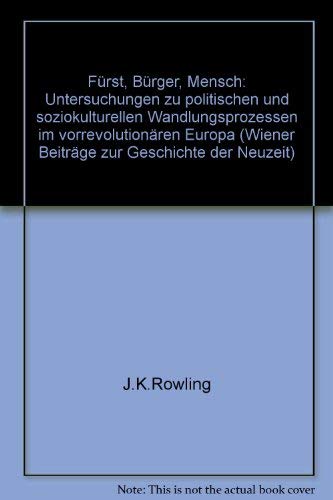 9783486481211: Frst, Brger, Mensch. Untersuchungen zu politischen und soziokulturellen Wandlungsprozessen im vorrevolutionren Europa
