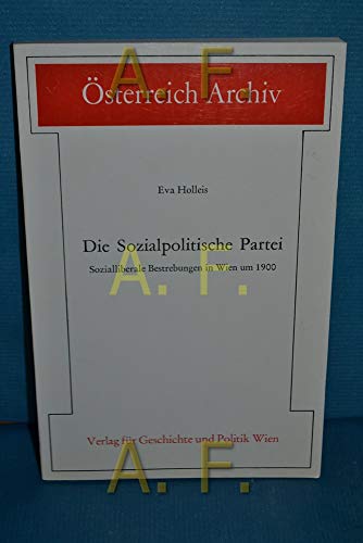 Beispielbild fr Die Sozialpolitische Partei.: Sozialliberale Bestrebungen in Wien um 1900. zum Verkauf von medimops