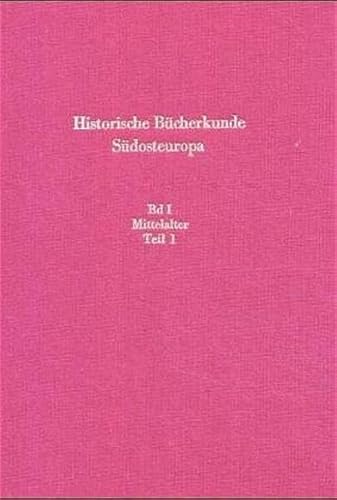 Historische Bücherkunde Südosteuropa. Band I, Mittelalter, Teil 1 und 2.