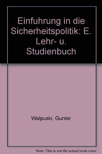 9783486487213: Einfhrung in die Sicherheitspolitik. Ein Lehr- und Studienbuch - Walpuski Gnter und Dieter O. A. Wolf