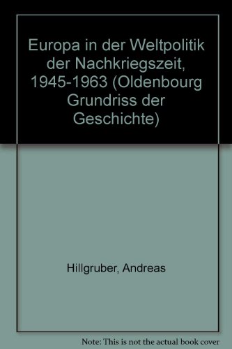 Beispielbild fr Europa in der Weltpolitik der Nachkriegszeit (1945-1963) zum Verkauf von medimops