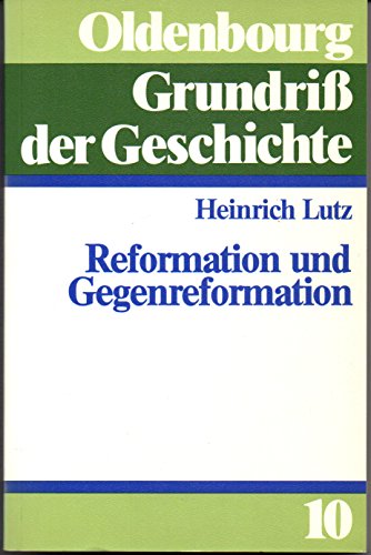 Beispielbild für Reformation und Gegenreformation (Oldenbourg Grundriß der Geschichte Band 10) zum Verkauf von Bernhard Kiewel Rare Books