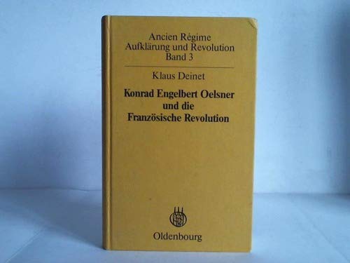 Konrad Engelbert Oelsner und die Französische Revolution: Geschichtserfahrung und Geschichtsdeutu...