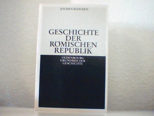 Geschichte der Römischen Republik. - Bleicken, Jochen