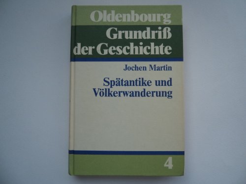 Beispielbild fr Sptantike und Vlkerwanderung. [Von Jochen Martin]. (= Oldenbourg Grundriss der Geschichte, Band 4). zum Verkauf von Antiquariat Kretzer