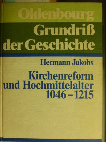 Imagen de archivo de Kirchenreform und Hochmittelalter 1046-1215. (= Oldenbourg Grundriss der Geschichte Band /9 a la venta por Bernhard Kiewel Rare Books