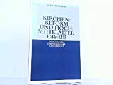 Kirchenreform und Hochmittelalter 1046-1215. (= Oldenbourg Grundriss der Geschichte Band /9
