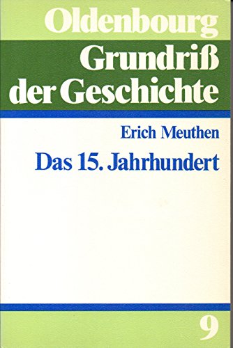 Beispielbild fr Das 15. Jahrhundert. (=Oldenbourg Grundriss der Geschichte 9) zum Verkauf von Bernhard Kiewel Rare Books