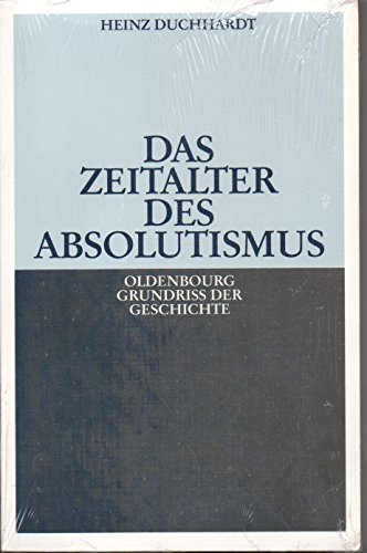 Imagen de archivo de Das Zeitalter des Absolutismus (Grundriss der Geschichte, Bd. 11) a la venta por medimops