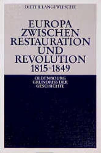 Stock image for Europa zwischen Restauration und Revolution, 1815-1849 (Oldenbourg Grundriss der Geschichte) (German Edition) for sale by Phatpocket Limited