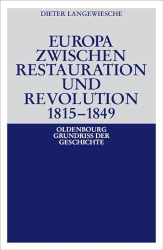 Europa zwischen Restauration und Revolution 1815-1849. (9783486497649) by Dieter Langewiesche