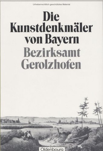 Beispielbild fr Die Kunstdenkmler von Bayern: Bezirksamt Gerolzhofen: Unvernderter Nachdruck der Ausgabe von 1913 zum Verkauf von medimops