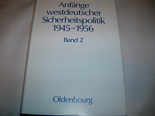 Beispielbild fr Anfnge westdeutscher Sicherheitspolitik 1945-1956. Band 2. Die EVG-Phase zum Verkauf von Bernhard Kiewel Rare Books