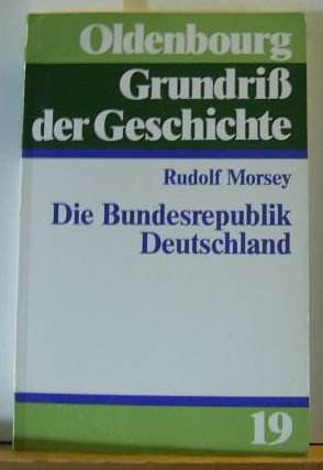 9783486523515: Die Bundesrepublik Deutschland: Entstehung Und Entwicklung Bis 1969