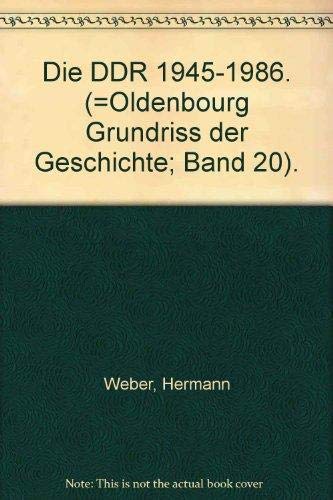 Stock image for Die DDR 1945 - 1986. von / Oldenbourg Grundriss der Geschichte ; Bd. 20 for sale by antiquariat rotschildt, Per Jendryschik