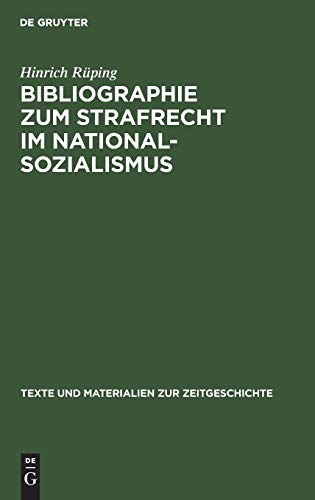 Bibliographie zum Strafrecht im Nationalsozialismus - Rüping, Hinrich|Deuringer, Josef|Knorring, Gisela von|Langen, Kerstin