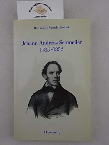 9783486528213: Johann Andreas Schmeller, 1785-1852: Gedachtnisausstellung zum 200. Geburtsjahr (Ausstellungskataloge / Bayerische Staatsbibliothek) (German Edition)