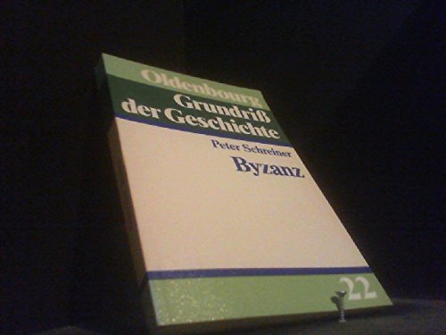Byzanz. Oldenbourg Grundriss der Geschichte, Bd 22. von Peter Schreiner - Schreiner, Peter