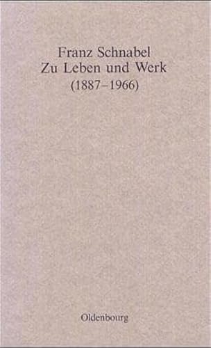 Franz Schnabel. Zu Leben und Werk. (1887-1966). Vorträge zur Feier seines 100. Geburtstages. Hrsg...