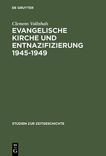 Stock image for Evangelische Kirche und Entnazifizierung, 1945-1949: Die Last der nationalsozialistischen Vergangenheit. for sale by G. & J. CHESTERS