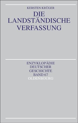 Die LandstÃ¤ndische Verfassung (EnzyklopÃ¤die deutscher Geschichte, 67) (German Edition) (9783486550177) by KrÃ¼ger, Kersten