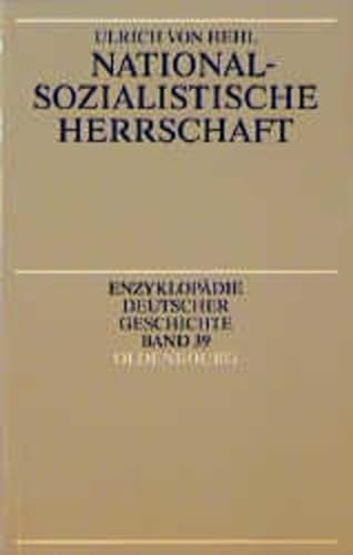 Nationalsozialistische Herrschaft. von / Enzyklopädie deutscher Geschichte ; Bd. 39 - Hehl, Ulrich von
