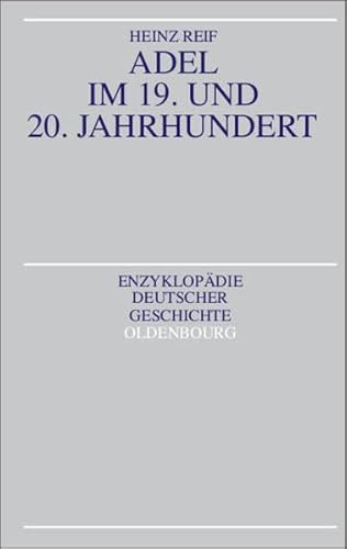 Adel im 19. und 20. Jahrhundert. (9783486550221) by Reif, Heinz