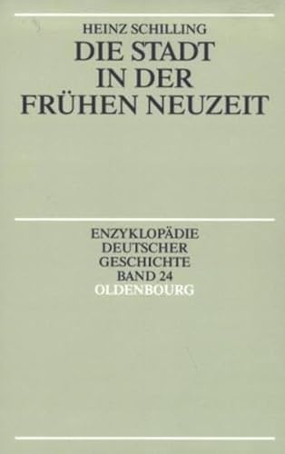 Beispielbild fr Enzyklopdie deutscher Geschichte: Die Stadt in der Frhen Neuzeit zum Verkauf von medimops